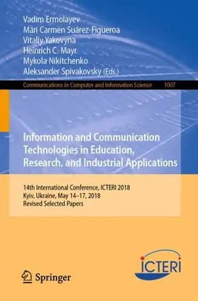Ermolayev / Suárez-Figueroa / Spivakovsky |  Information and Communication Technologies in Education, Research, and Industrial Applications | Buch |  Sack Fachmedien