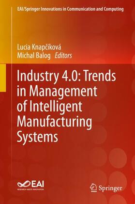 Balog / Knapcíková / Knapcíková |  Industry 4.0: Trends in Management of Intelligent Manufacturing Systems | Buch |  Sack Fachmedien
