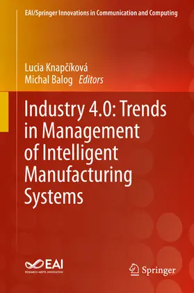 Knapcíková / Knapcíková / Balog | Industry 4.0: Trends in Management of Intelligent Manufacturing Systems | E-Book | sack.de