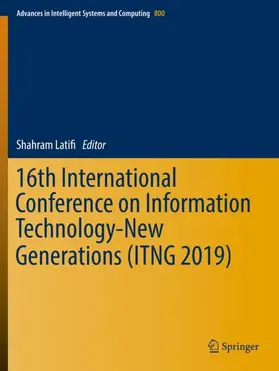 Latifi |  16th International Conference on Information Technology-New Generations (ITNG 2019) | Buch |  Sack Fachmedien