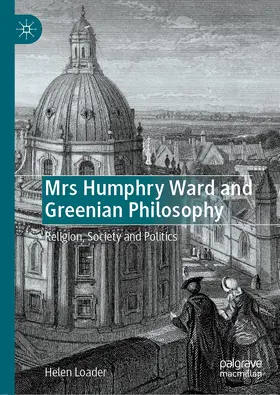 Loader | Mrs Humphry Ward and Greenian Philosophy | Buch | 978-3-030-14108-0 | www.sack.de