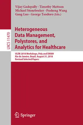 Gadepally / Mattson / Stonebraker |  Heterogeneous Data Management, Polystores, and Analytics for Healthcare | eBook | Sack Fachmedien