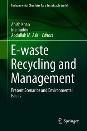 Khan / Inamuddin / Asiri | E-waste Recycling and Management | Buch | 978-3-030-14183-7 | sack.de