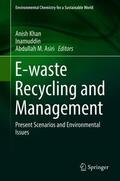 Khan / Inamuddin / Asiri |  E-waste Recycling and Management | Buch |  Sack Fachmedien