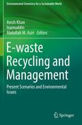Khan / Asiri / Inamuddin |  E-waste Recycling and Management | Buch |  Sack Fachmedien
