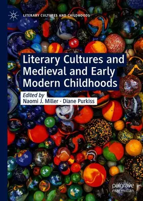 Purkiss / Miller |  Literary Cultures and Medieval and Early Modern Childhoods | Buch |  Sack Fachmedien