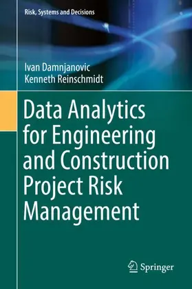 Reinschmidt / Damnjanovic |  Data Analytics for Engineering and Construction  Project Risk Management | Buch |  Sack Fachmedien