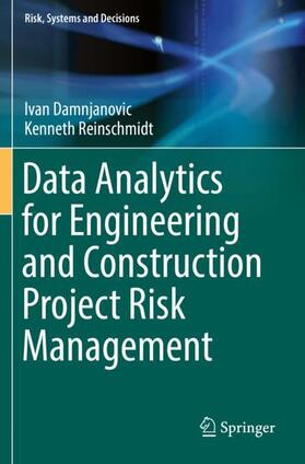 Reinschmidt / Damnjanovic |  Data Analytics for Engineering and Construction  Project Risk Management | Buch |  Sack Fachmedien
