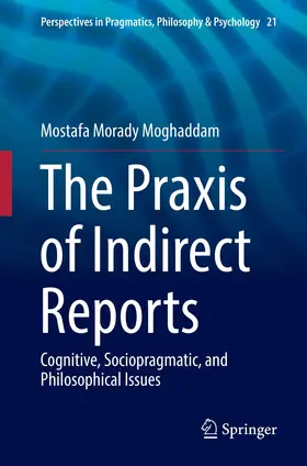 Morady Moghaddam | The Praxis of Indirect Reports | Buch | 978-3-030-14271-1 | sack.de