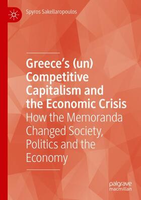 Sakellaropoulos | Greece¿s (un) Competitive Capitalism and the Economic Crisis | Buch | 978-3-030-14321-3 | sack.de