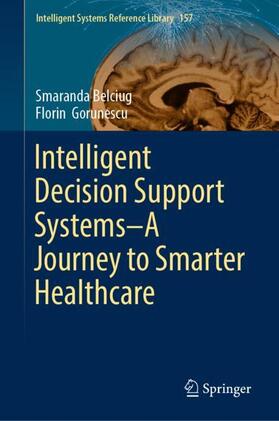 Gorunescu / Belciug |  Intelligent Decision Support Systems¿A Journey to Smarter Healthcare | Buch |  Sack Fachmedien
