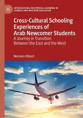 Elkord |  Cross-Cultural Schooling Experiences of Arab Newcomer Students | Buch |  Sack Fachmedien