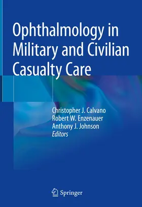 Calvano / Enzenauer / Johnson |  Ophthalmology in Military and Civilian Casualty Care | Buch |  Sack Fachmedien