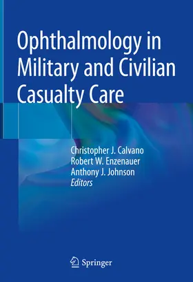 Calvano / Enzenauer / Johnson |  Ophthalmology in Military and Civilian Casualty Care | eBook | Sack Fachmedien