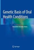 Vieira |  Genetic Basis of Oral Health Conditions | Buch |  Sack Fachmedien