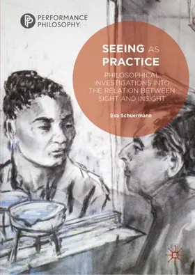 Schuermann |  Seeing as Practice | Buch |  Sack Fachmedien