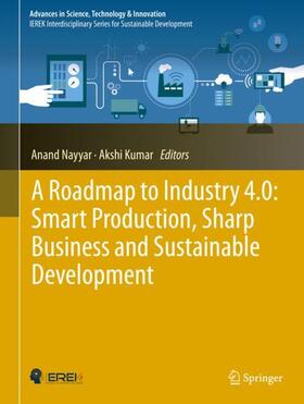 Kumar / Nayyar |  A Roadmap to Industry 4.0: Smart Production, Sharp Business and Sustainable Development | Buch |  Sack Fachmedien
