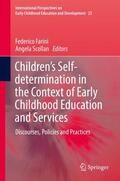 Scollan / Farini |  Children¿s Self-determination in the Context of Early Childhood Education and Services | Buch |  Sack Fachmedien