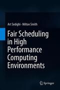 Smith / Sedighi |  Fair Scheduling in High Performance Computing Environments | Buch |  Sack Fachmedien