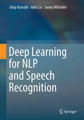 Kamath / Liu / Whitaker |  Deep Learning for NLP and Speech Recognition | Buch |  Sack Fachmedien