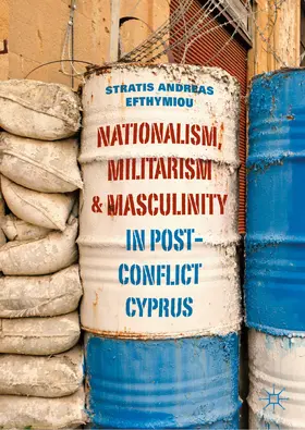 Efthymiou |  Nationalism, Militarism and Masculinity in Post-Conflict Cyprus | eBook | Sack Fachmedien