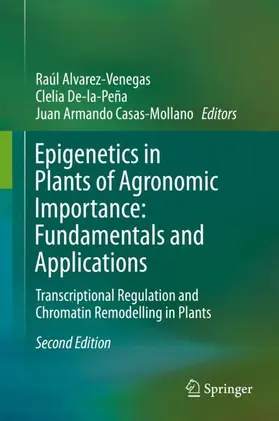 Alvarez-Venegas / De-la-Peña / Casas-Mollano |  Epigenetics in Plants of Agronomic Importance: Fundamentals and Applications | Buch |  Sack Fachmedien