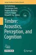 Siedenburg / Saitis / Fay |  Timbre: Acoustics, Perception, and Cognition | Buch |  Sack Fachmedien