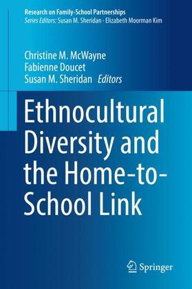 McWayne / Sheridan / Doucet | Ethnocultural Diversity and the Home-to-School Link | Buch | 978-3-030-14956-7 | sack.de