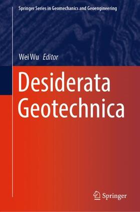 Wu | Desiderata Geotechnica | Buch | 978-3-030-14986-4 | sack.de