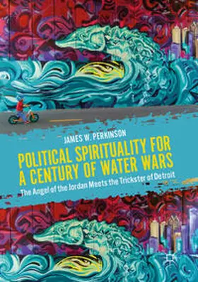 Perkinson |  Political Spirituality for a Century of Water Wars | Buch |  Sack Fachmedien