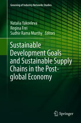 Yakovleva / Rama Murthy / Frei |  Sustainable Development Goals and Sustainable Supply Chains in the Post-global Economy | Buch |  Sack Fachmedien