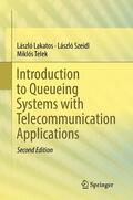 Lakatos / Telek / Szeidl |  Introduction to Queueing Systems with Telecommunication Applications | Buch |  Sack Fachmedien