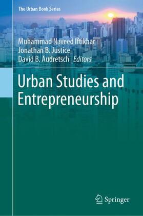 Iftikhar / Audretsch / Justice | Urban Studies and Entrepreneurship | Buch | 978-3-030-15163-8 | sack.de