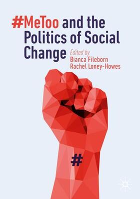 Loney-Howes / Fileborn | #MeToo and the Politics of Social Change | Buch | 978-3-030-15212-3 | sack.de
