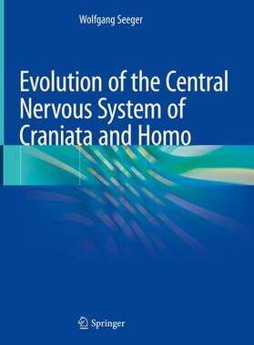 Seeger |  Evolution of the Central Nervous System ofCraniataand Homo | Buch |  Sack Fachmedien