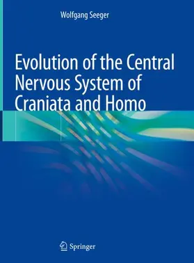 Seeger |  Evolution of the Central Nervous System ofCraniataand Homo | Buch |  Sack Fachmedien