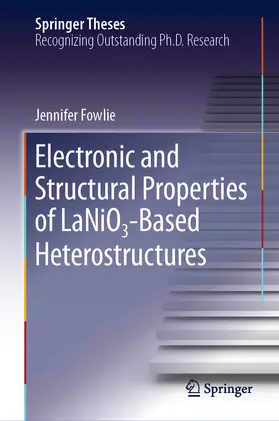 Fowlie | Electronic and Structural Properties of LaNiO3-Based Heterostructures | E-Book | www.sack.de