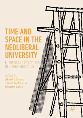 Breeze / Costa / Taylor |  Time and Space in the Neoliberal University | Buch |  Sack Fachmedien