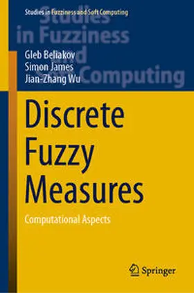 Beliakov / James / Wu |  Discrete Fuzzy Measures | eBook | Sack Fachmedien