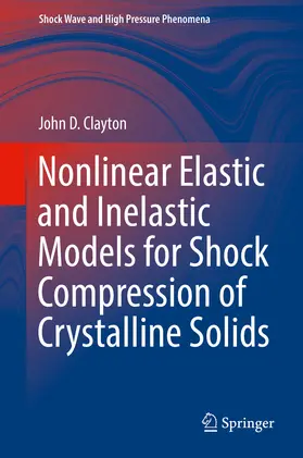 Clayton |  Nonlinear Elastic and Inelastic Models for Shock Compression of Crystalline Solids | eBook | Sack Fachmedien