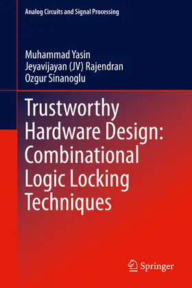 Yasin / Rajendran / Sinanoglu |  Trustworthy Hardware Design: Combinational Logic Locking Techniques | eBook | Sack Fachmedien