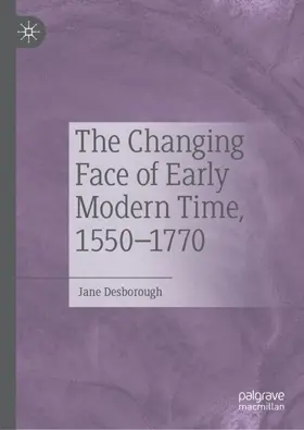 Desborough |  The Changing Face of Early Modern Time, 1550-1770 | Buch |  Sack Fachmedien