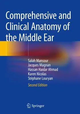 Mansour / Magnan / Louryan |  Comprehensive and Clinical Anatomy of the Middle Ear | Buch |  Sack Fachmedien