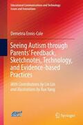Ennis-Cole |  Seeing Autism through Parents¿ Feedback, Sketchnotes, Technology, and Evidence-based Practices | Buch |  Sack Fachmedien