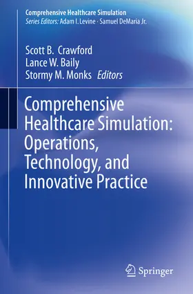 Crawford / Baily / Monks |  Comprehensive Healthcare Simulation: Operations, Technology, and Innovative Practice | eBook | Sack Fachmedien