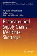 Barbosa-Povoa / de Miranda / Jenzer |  Pharmaceutical Supply Chains - Medicines Shortages | Buch |  Sack Fachmedien