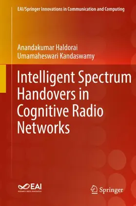 Kandaswamy / Haldorai |  Intelligent Spectrum Handovers in Cognitive Radio Networks | Buch |  Sack Fachmedien