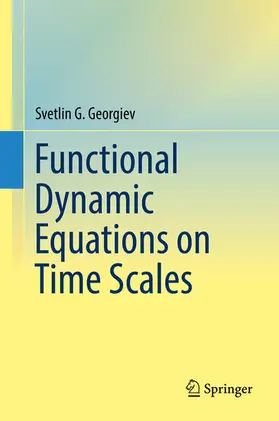 Georgiev | Functional Dynamic Equations on Time Scales | E-Book | www.sack.de