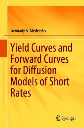 Medvedev | Yield Curves and Forward Curves for Diffusion Models of Short Rates | Buch | 978-3-030-15499-8 | sack.de