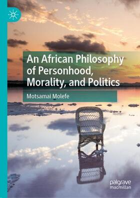 Molefe | An African Philosophy of Personhood, Morality, and Politics | Buch | 978-3-030-15560-5 | sack.de